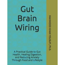 (영문도서)Gut Brain Wiring: A Practical Guide to Gut Health Healing Digestion and Reduci... Paperback, Independently Published, English, 9798257749421 Independently Published, English, 9798257749421
