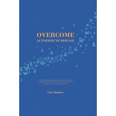 (영문도서) Overcome Autoimmune Disease: An instructive guide on autoimmune conditions like... Paperback, Independently Published, English, 9798301191800