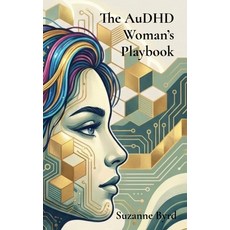 (영문도서)The AuDHD Woman's Playbook Hardcover, Mental Health Publishing, English, 9781914272721