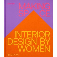 Making Space : Interior Design by Women, Phaidon Press