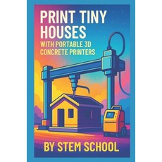 (英文圖書)Print Tiny Houses with Portable 3D Concrete Printers: Start a Profitable Busines... 平裝版, Independently Published, 英文