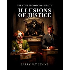 (영문도서)The Courtroom Conspiracy: Illusions of Justice Paperback, World Crime Media, English, 9798992148497