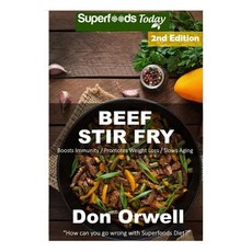 (영문도서) Beef Stir Fry: Over 55 Quick & Easy Gluten Free Low Cholesterol Whole Foods Recipes full of A... Paperback, Createspace Independent Pub..., English, 9781720308409