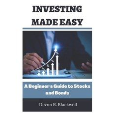 (영문도서) Investing Made Easy: A Beginner's Guide to Stocks and Bonds Paperback, Independently Published, English, 9798393331405