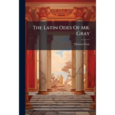 (英文圖書)The Latin Odes Of Mr. Gray: In English Verse With An Ode On The Death Of A Favo... 平裝版, Nabu Press, 英文
