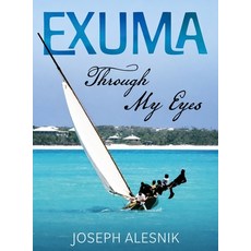 (英文圖書)Exuma Through My Eyes 精裝版, Joseph Alesnik, 英文