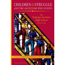 (영문도서)Children of the Struggle and the Ancestors Who Stayed: The Tuskegee Institute Hi... Paperback, University Alabama Press, English, 9780817362324