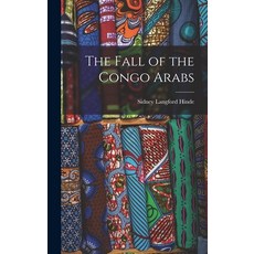 (영문도서) The Fall of the Congo Arabs Hardcover, Legare Street Press, English, 9781015879843