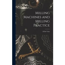 (영문도서)Milling Machines and Milling Practice Hardcover, Legare Street Press, English, 9781017023848