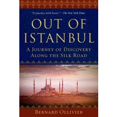 Out of Istanbul: A Journey of Discovery Along the Silk Road Hardcover, Skyhorse Publishing, English, 9781510743755