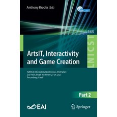 (영문도서) Artsit Interactivity and Game Creation: 12th Eai International Conference Artsit 2023 São ... Paperback, Springer, English, 9783031553110