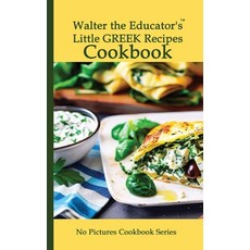 (영문도서) Walter the Educator's Little Greek Recipes Cookbook Paperback, Silent King Books, English, 9781088296493