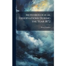 (英文圖書)Meteorological Observations During the Year 1872 精裝版, Hutson Street Press, 英文