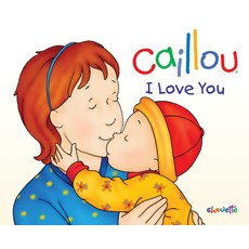 (영문도서) Caillou: I Love You Hardcover