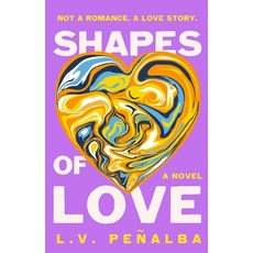 (영문도서)Shapes of Love Hardcover, Wednesday Books, English, 9781250408372