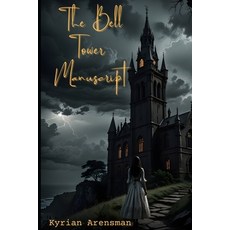(영문도서)The Bell Tower Manuscript Paperback, Independently Published, English, 9798296503008