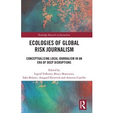 (영문도서) Ecologies of Global Risk Journalism: Conceptualizing Local Journalism in an Era... Hardcover, Routledge, English, 9781032555720