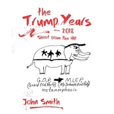 The Trump Years - 2018 Paperback, Independently Published, English, 9798694491099
