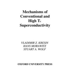 (영문도서) Mechanisms of Conventional and High Tc Superconductivity Hardcover, Oxford University Press, USA, English, 9780195056136