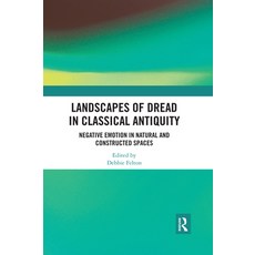Landscapes of Dread in Classical Antiquity: Negative Emotion in Natural and Constructed Spaces Paperback, Routledge, English, 9780367591205