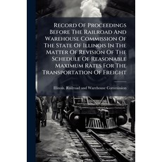 (英文圖書)Record Of Proceedings Before The Railroad And Warehouse Commission Of The State... 平裝版, Hutson Street Press, 英文