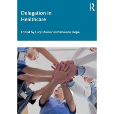 (영문도서)Delegation in Healthcare Paperback, Routledge, English, 9781032905037 Routledge, English, 9781032905037