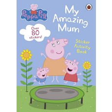 Peppa Pig: My Amazing Mum:Sticker Activity Book, Ladybird, Peppa Pig: My Amazing Mum, Peppa Pig(저)