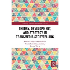 (영문도서) Theory Development and Strategy in Transmedia Storytelling Paperback, Routledge, English, 9780367510015