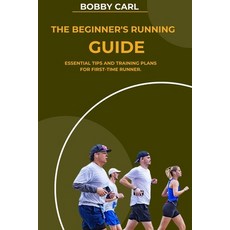 (영문도서)The Beginner's Running Guide: Essential tips and training plans for first-time r... Paperback, Independently Published, English, 9798268035421