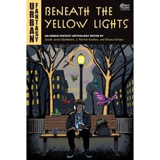(영문도서) Beneath the Yellow Lights: An Urban Fantasy Anthology Paperback, Oddity Prodigy Productions LLC, English, 9781733393843