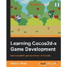 Learning Cocos2d-X Game Development, Packt Publishing