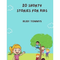 (영문도서) 20 Shorty Stories for Kids Paperback, Independently Published, English, 9798360979821