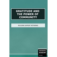 (영문도서)Gratitude and the Power of Community - Building Support Networks Paperback, Independently Published, English, 9798272134943