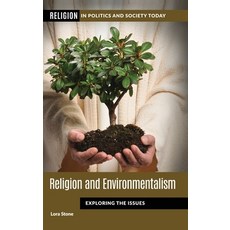 Religion and Environmentalism: Exploring the Issues Hardcover