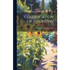 (영문도서) Classification Of The Peony Hardcover, Legare Street Press, English, 9781021028297