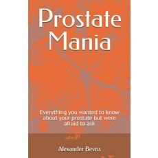 (英文圖書)Prostate Mania: Everything you wanted to know about your prostate but were afrai... 平裝版, Independently Published, 英文