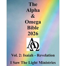 (영문도서)The Alpha & Omega Bible 2026: Vol. 2: Isaiah - Revelation Paperback, I Saw the Light Ministries, English, 9798295492310