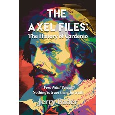 (영문도서) The Axel Files: The History of Cardenio Paperback, Mrpwebmedia, English, 9781988647852