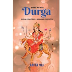 (영문도서) Divine Mother Durga: Unveiling the Mysteries and Significance of Navratras Paperback, Notion Press, English, 9798895444375