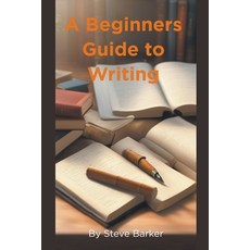 (영문도서) A Beginner Guide to Writing Paperback, Stephen Barker, English, 9798223415558