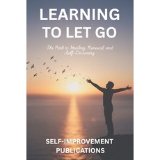 (英文圖書)Learning To Let Go: The Path To Healing Renewal And Self-Discovery 平裝版, Independently Published, 英文