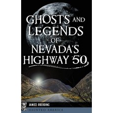 (영문도서)Ghosts and Legends of Nevada's Highway 50 Hardcover, History Press Library Editions, English, 9781540236012