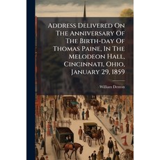 (영문도서)Address Delivered On The Anniversary Of The Birth-day Of Thomas Paine In The Me... Paperback, Nabu Press, English, 9781179717814