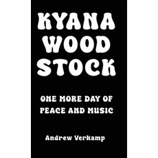 (英文圖書)Kyana Woodstock: One More Day of Peace and Music 精裝版, Everest Press, 英文