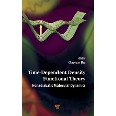 (영문도서) Time-Dependent Density Functional Theory: Nonadiabatic Molecular Dynamics Hardcover, Jenny Stanford Publishing, English, 9789814968423