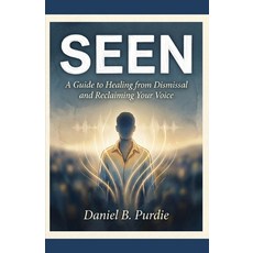 (英文圖書)Seen: A Guide to Healing from Dismissal and Reclaiming Your Voice 平裝版, Independently Published, 英文