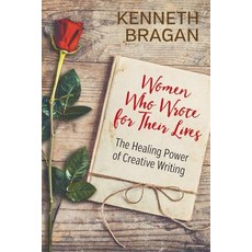 Women Who Wrote for Their Lives: The Healing Power of Creative Writing Paperback, Strategic Book Publishing & Rights Agency, LL