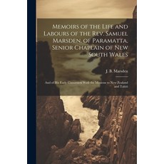 (영문도서) Memoirs of the Life and Labours of the Rev. Samuel Marsden of Paramatta Senior Chaplain of ... Paperback, Legare Street Press, English, 9781021800251