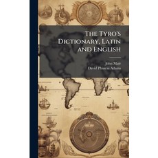 (영문도서)The Tyro's Dictionary Latin and English Hardcover, Hutson Street Press, 9781023816298