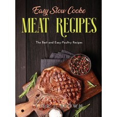(영문도서) Great Slow Cooker Meat Recipes: The Best and Easy-Poultry Recipes Hardcover, Lisa J. Brown, English, 9781667108995